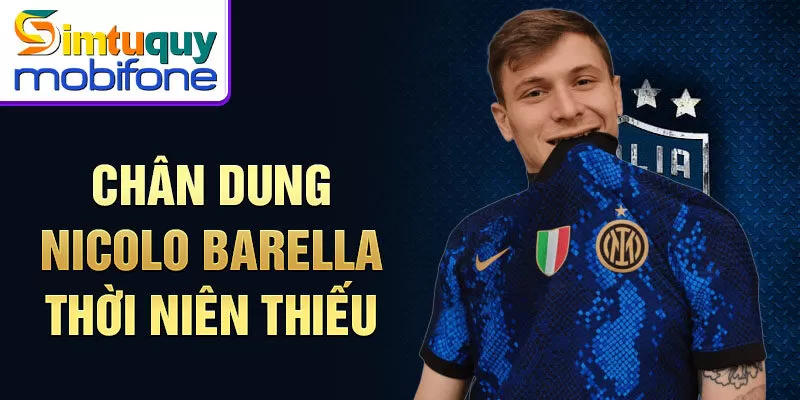 Chân dung Nicolo Barella thời niên thiếu