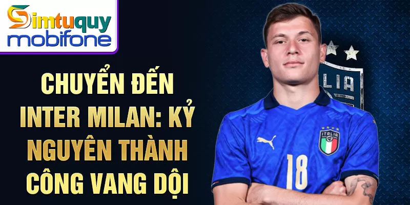 Chuyển đến Inter Milan: kỷ nguyên thành công vang dội