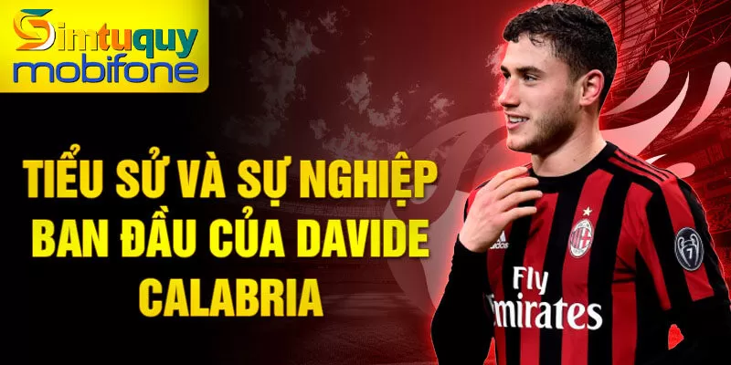 Tiểu sử và sự nghiệp ban đầu của Davide Calabria