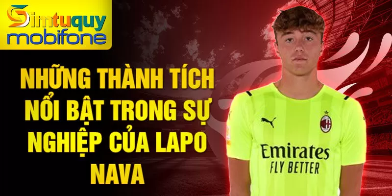 Những thành tích nổi bật trong sự nghiệp của Lapo Nava