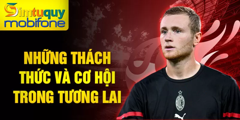 Những thách thức và cơ hội trong tương lai