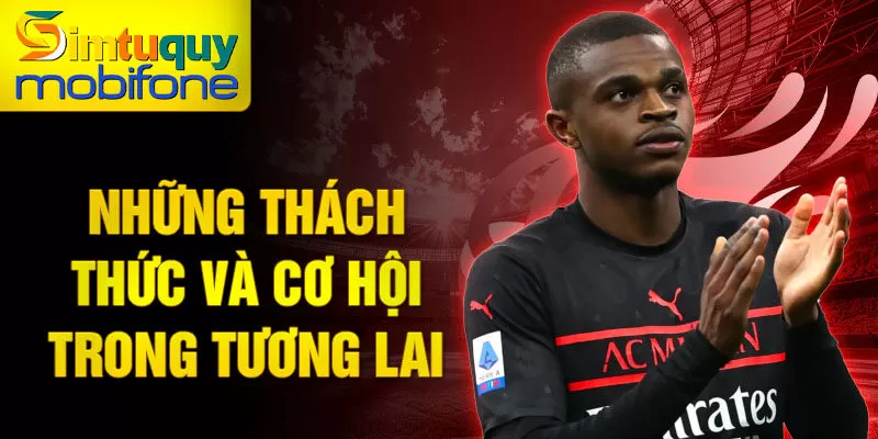 Những thách thức và cơ hội trong tương lai