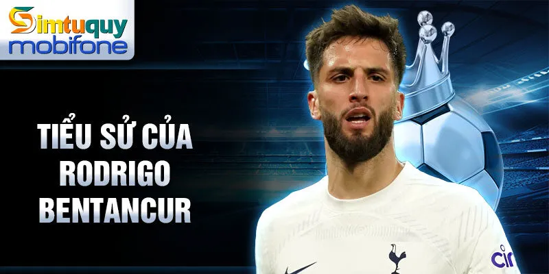 Tiểu sử của rodrigo bentancur