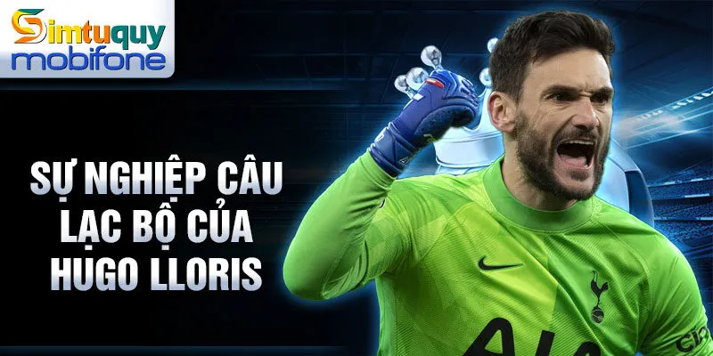 Sự nghiệp câu lạc bộ của Hugo Lloris