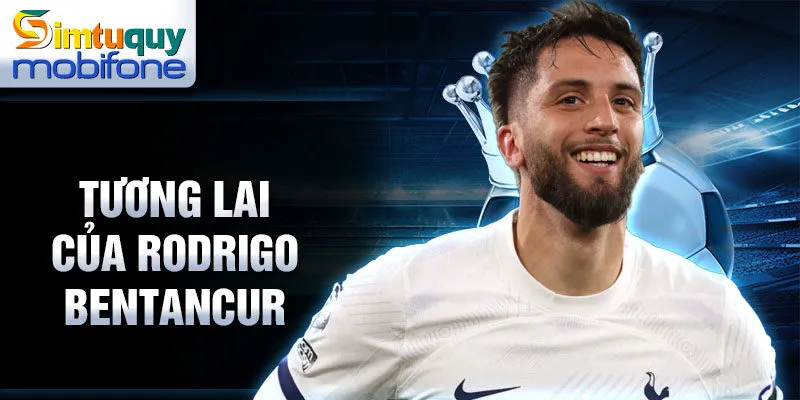 Tương lai của Rodrigo Bentancur