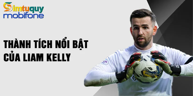 Thành tích nổi bật của Liam Kelly