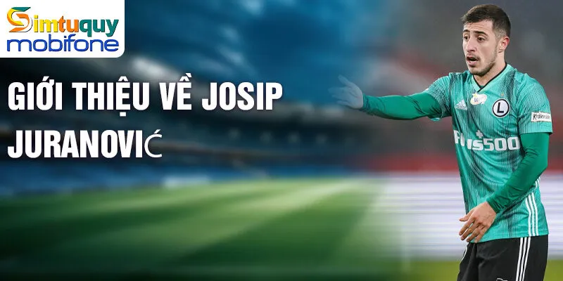 Josip Juranović - Tiểu sử, sự nghiệp và ảnh hưởng bóng đá 1 Giới thiệu về Josip Juranović