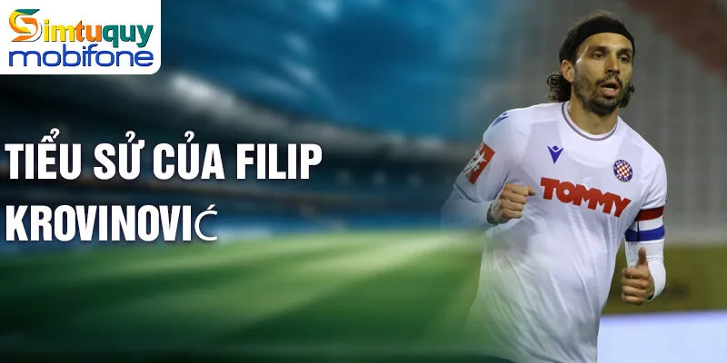 Tiểu sử của filip krovinović
