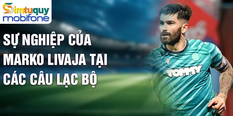 Marko Livaja - Hành Trình Từ Tài Năng Đến Ngôi Sao 2 Sự nghiệp của Marko Livaja tại các câu lạc bộ